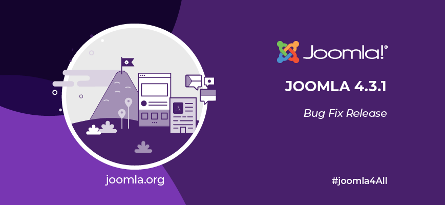 Joomla 4.3.1 Bug Fix Release Joomla 4.3.1 Bug Fix Release Graphic. Use #joomla4All on social media to reference the release