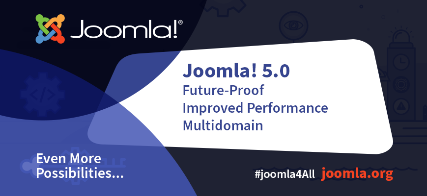 Joomla! 5.0 Bold in one year - But can WE do it? Joomla! 5.0 Bold in one year - But can WE do it?